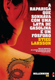 Title: A rapariga que sonhava com uma lata de gasolina e um fósforo (The Girl Who Played with Fire), Author: Stieg Larsson