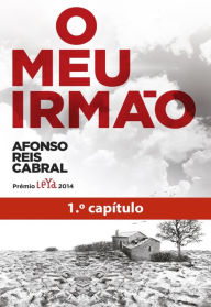 Title: O Meu Irmão - 1.º Capítulo, Author: Afonso Reis Cabral