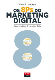 Title: Os 8 P's do Marketing Digital, Author: Conrado Adolpho