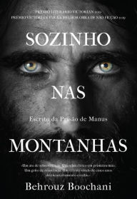 Title: Sozinho nas Montanhas, Author: Behrouz Boochani