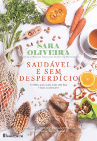 Title: Saudável e Sem Desperdício, Author: Sara Oliveira