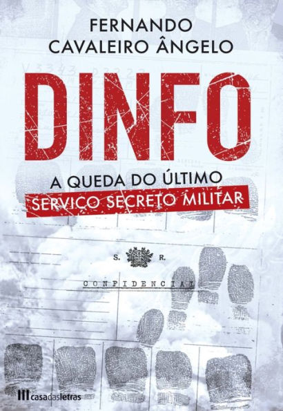 DINFO - A Queda do Último Serviço Secreto Militar