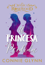 Title: As Crónicas de Rosewood 3 ¿ A Princesa Perdida, Author: Connie Glynn
