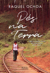 Title: Pés na Terra, Author: Raquel Ochoa
