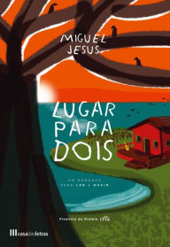 Title: Lugar para Dois, Author: Miguel Jesus