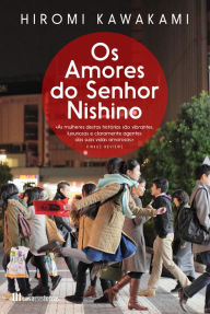 Title: Os Amores do Sr. Nishino, Author: Hiromi Kawakami