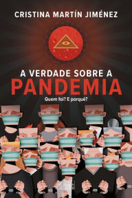 Title: A Verdade Sobre a Pandemia, Author: Cristina Martín Jiménez