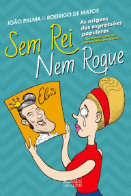 Title: Sem Rei Nem Roque, Author: João Palma