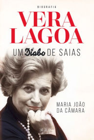 Title: Vera Lagoa: Um Diabo de Saias, Author: Maria João da Câmara