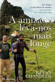 Title: A Amizade Leva-nos Mais Longe, Author: Kevan Chandler