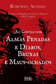 Title: (Às) Contas com Almas Penadas e Diabos, Bruxas e Maus-Olhados, Author: Roberto Afonso