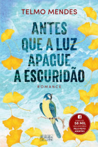 Title: Antes que a Luz Apague a Escuridão, Author: Telmo Mendes