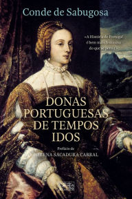 Title: Donas Portuguesas de Tempos Idos, Author: Conde de Sabugosa