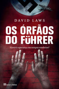 Title: Os Órfãos do Führer, Author: David Laws