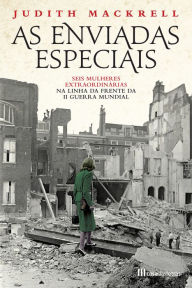 Title: As Enviadas Especiais, Author: Judith Mackrell