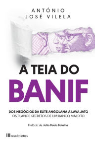 Title: A Teia do BANIF, Author: António José Vilela