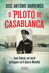 Title: O Piloto de Casablanca, Author: José António Barreiros