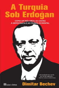 Title: A Turquia sob Erdogan, Author: Dimitar Bechev