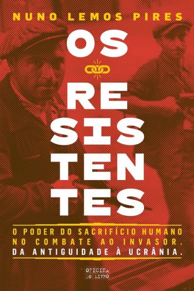 Os Resistentes - O Poder do Sacrifício Humano no Combate ao Invasor