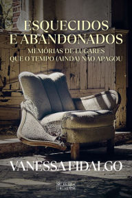 Title: Esquecidos e Abandonados, Author: Vanessa Fidalgo