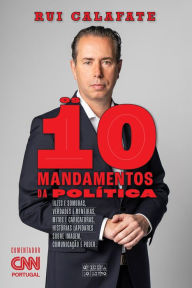 Title: Os 10 Mandamentos da Política, Author: Rui Calafate