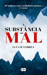 Title: A substância do mal, Author: Luca D'Andrea