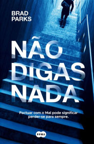 Title: Não digas nada, Author: Brad Parks