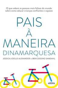 Title: Pais à maneira dinamarquesa, Author: Iben Dissing Sandahl
