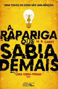 Title: A rapariga que sabia demais, Author: M.R. Carey