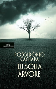 Title: Eu sou a árvore, Author: Possidónio Cachapa