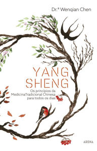 Title: Yang Sheng: Os princípios da MTC para todos os dias, Author: Dr. Wenqian Chen