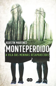 Title: Monteperdido: A vila das meninas desaparecidas, Author: Agustín Martínez