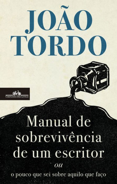 Manual de sobrevivência de um escritor: ou o pouco que sei sobre aquilo que faço