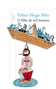Title: O Filho de Mil Homens, Author: Valter Hugo Mãe