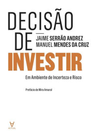 Title: Decisão de Investir, Author: Manuel Mendes da Cruz