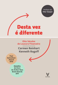 Title: Desta vez é diferente - Oito séculos de loucura financeira, Author: Carmen Reinhart