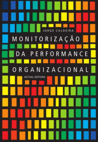 Title: Monitorização da Performance Organizacional, Author: Jorge Caldeira