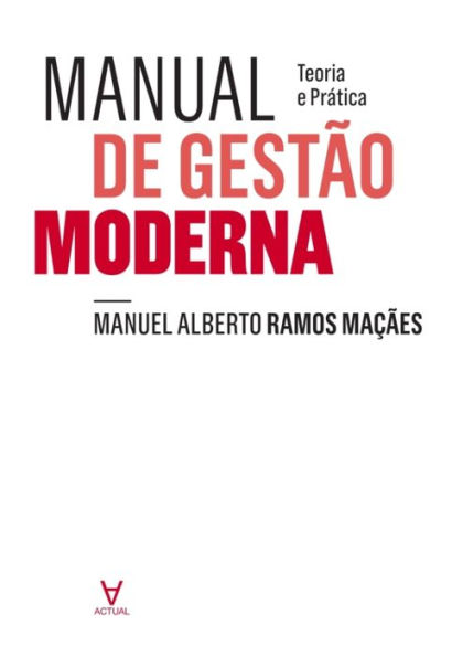 Manual de Gestão Moderna. Teoria e Prática