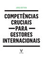 Competências Cruciais para Gestores Internacionais