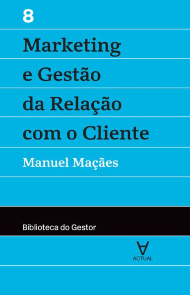 Marketing e Gestão da Relação com o Cliente - Vol. VIII