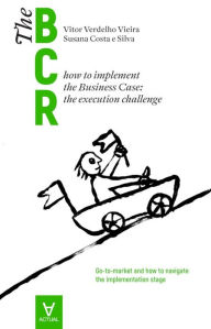 Title: The Business Case Roadmap - BCR Vol. 2, Author: Susana Cristina Lima da Costa e Silva