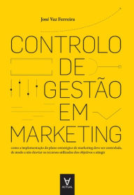 Title: Controlo de Gestão em Marketing - análise, planeamento e controlo, Author: José Vaz Ferreira