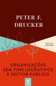 Title: Organizações sem Fins Lucrativos e Sector Público, Author: Peter F. Drucker