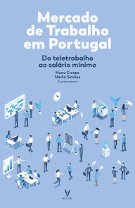 Title: Mercado de Trabalho em Portugal - Do Teletrabalho ao Salário Mínimo, Author: Nuno Crespo