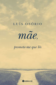 Title: Mãe, Promete-me que Lês, Author: Luís Osório