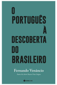 Title: O Português à Descoberta do Brasileiro, Author: Fernando Venâncio