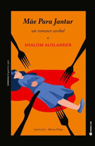 Title: Mãe para Jantar, Author: Shalom Auslander