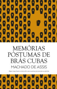 Title: Memórias Póstumas de Brás Cubas, Author: Joaquim Maria Machado de Assis