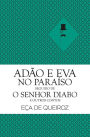Adão e Eva no Paraíso seguido de O Senhor Diabo e Outros Contos
