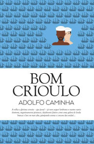 Title: Bom Crioulo, Author: Adolfo Caminha